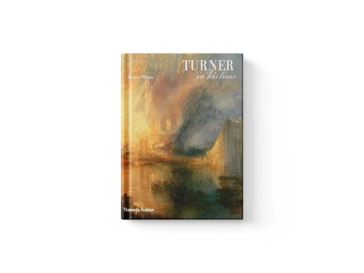 Turner in his Time by Andrew Wilton; 9780500238301