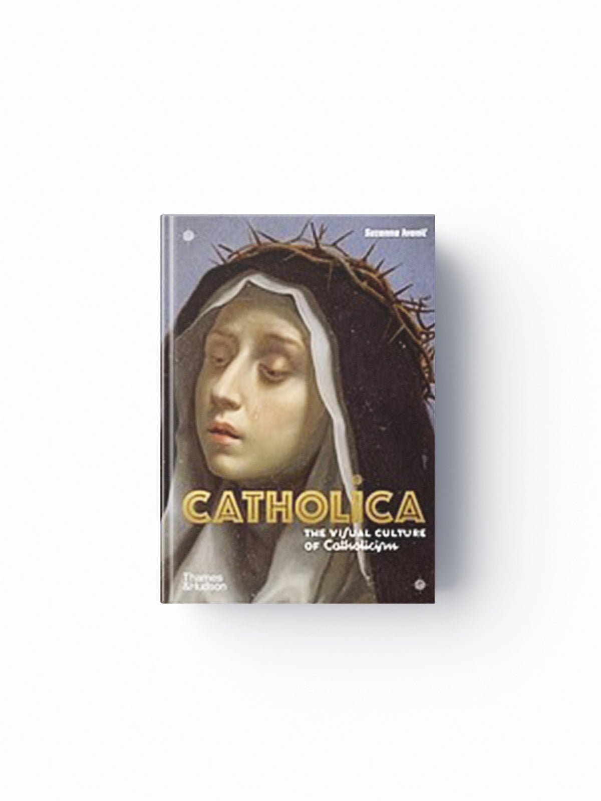 Catholica by Suzanna Ivanic; 9780500252543