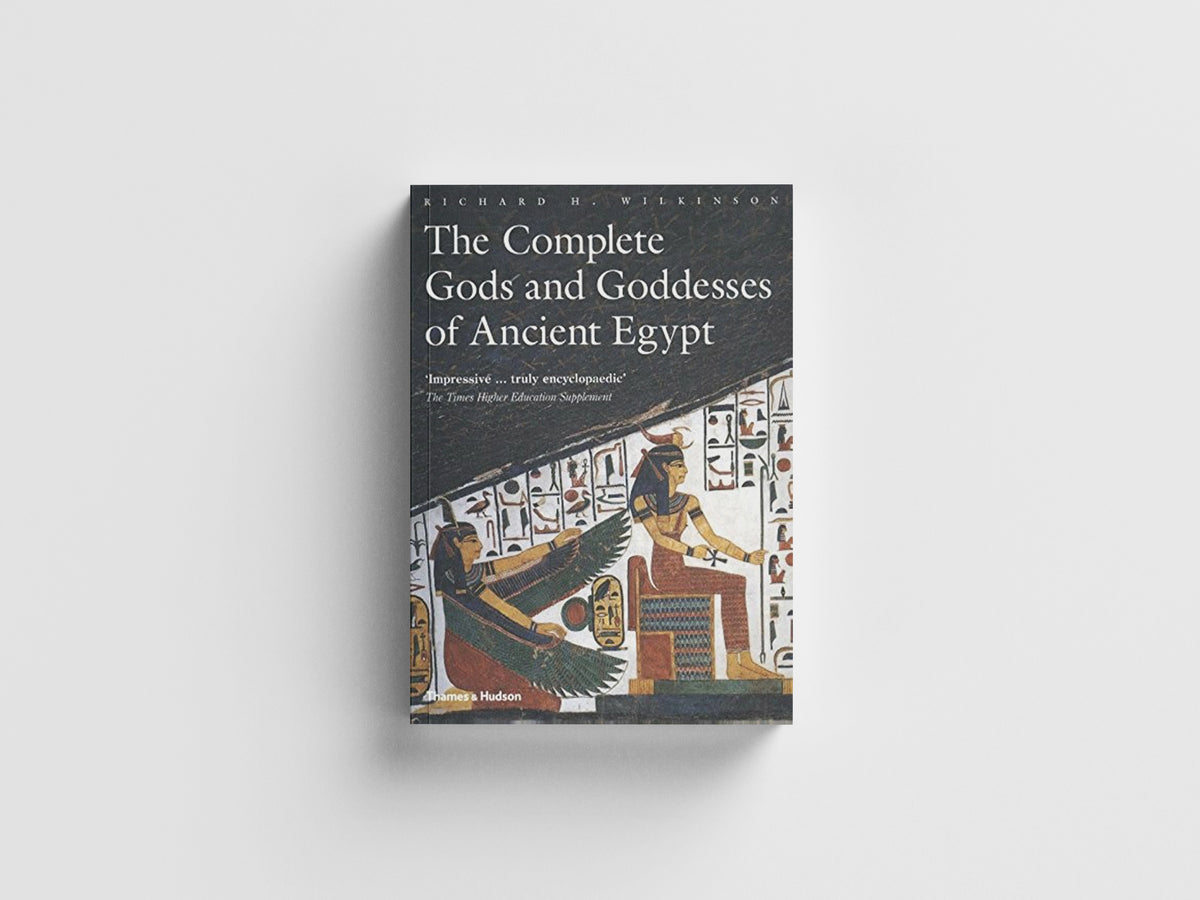 The Complete Gods and Goddesses of Ancient Egypt by Richard H. Wilkinson; 9780500284247