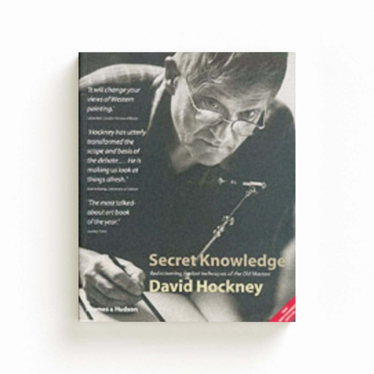 Secret Knowledge : Rediscovering the lost techniques of the Old Masters