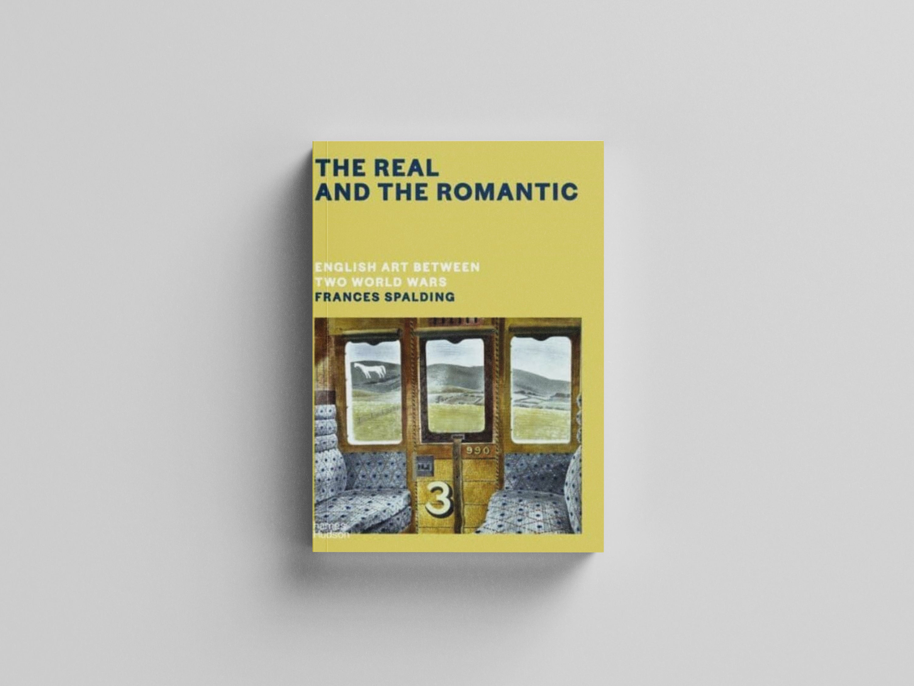 The Real and the Romantic: English Art Between Two World Wars – A Times Best Art Book of 2022 by Thames & Hudson Ltd; 9780500518649