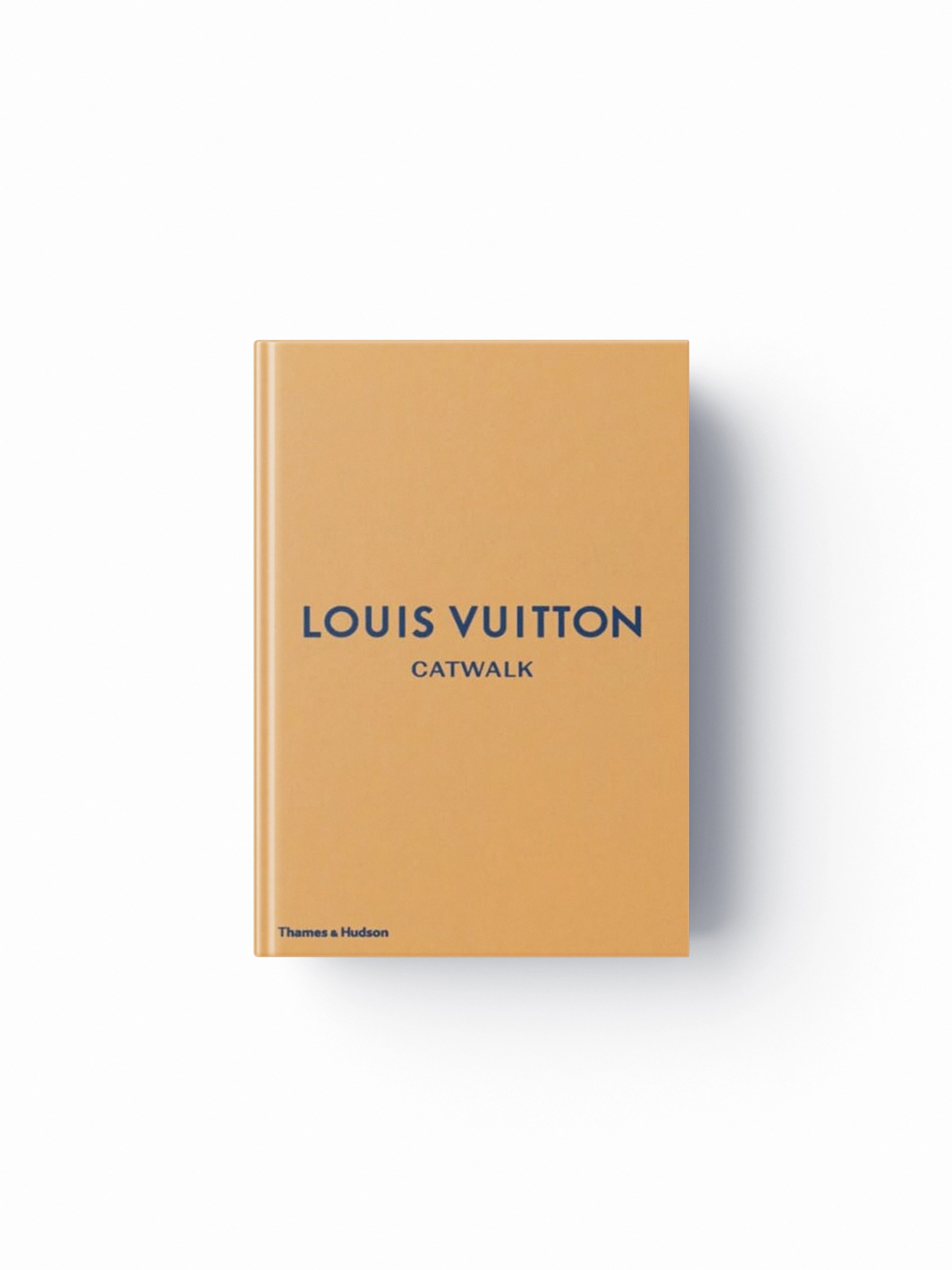 Louis Vuitton Catwalk : The Complete Fashion Collections