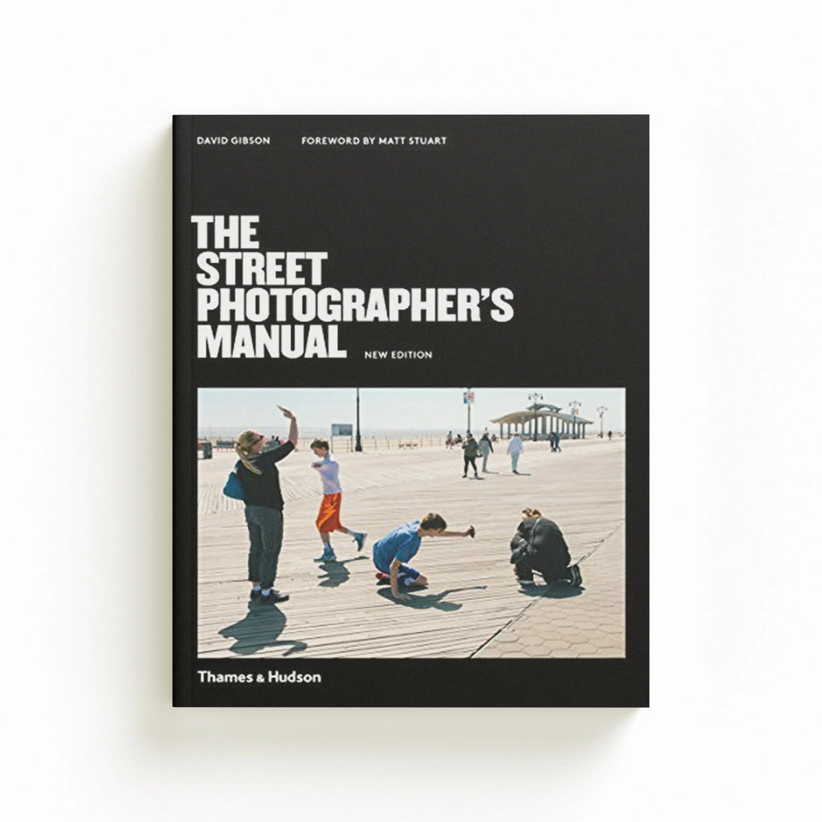 The Street Photographer’s Manual by David Gibson; 9780500545263