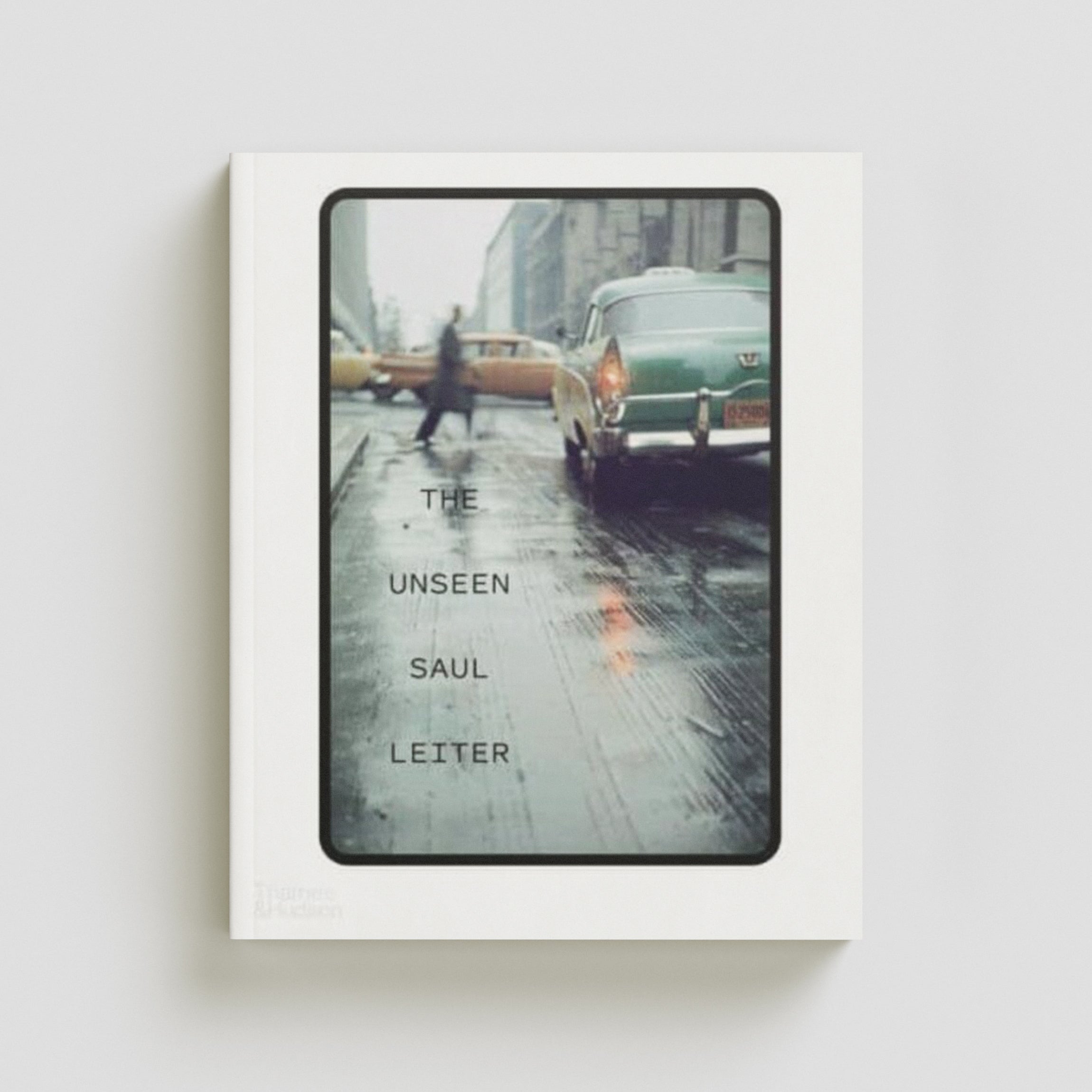 The Unseen Saul Leiter by Thames & Hudson Ltd; 9780500545560