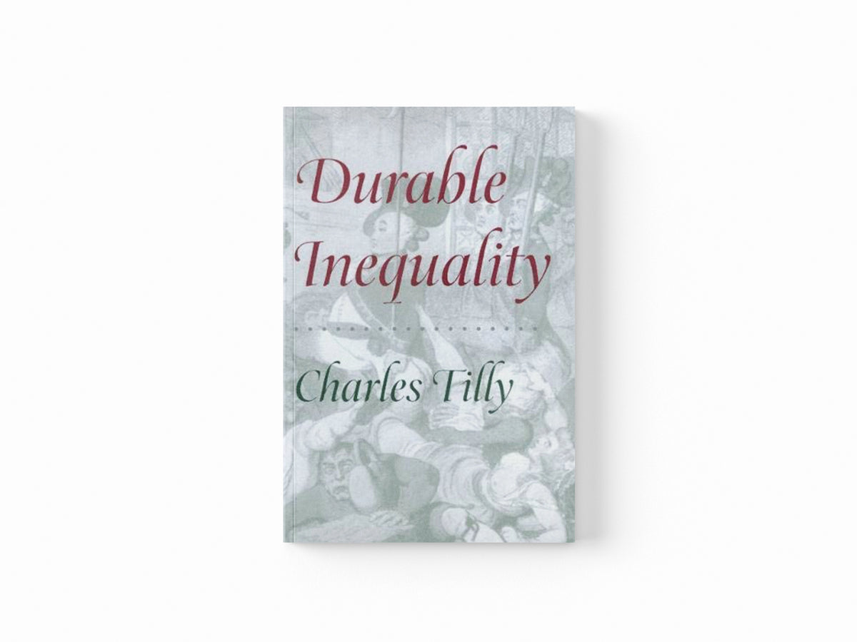 Durable Inequality by Charles Tilly; 9780520221703