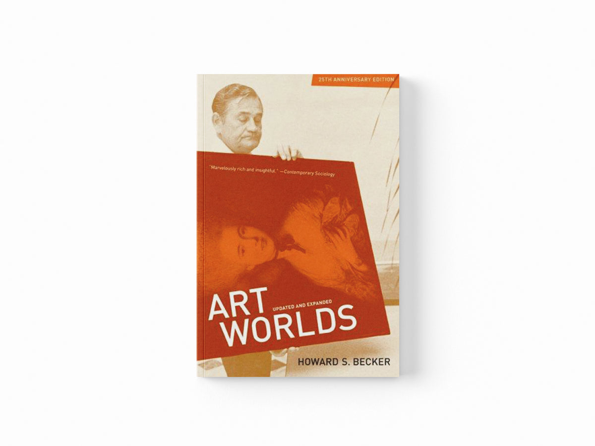 Art Worlds, 25th Anniversary Edition by Howard S. Becker; 9780520256361