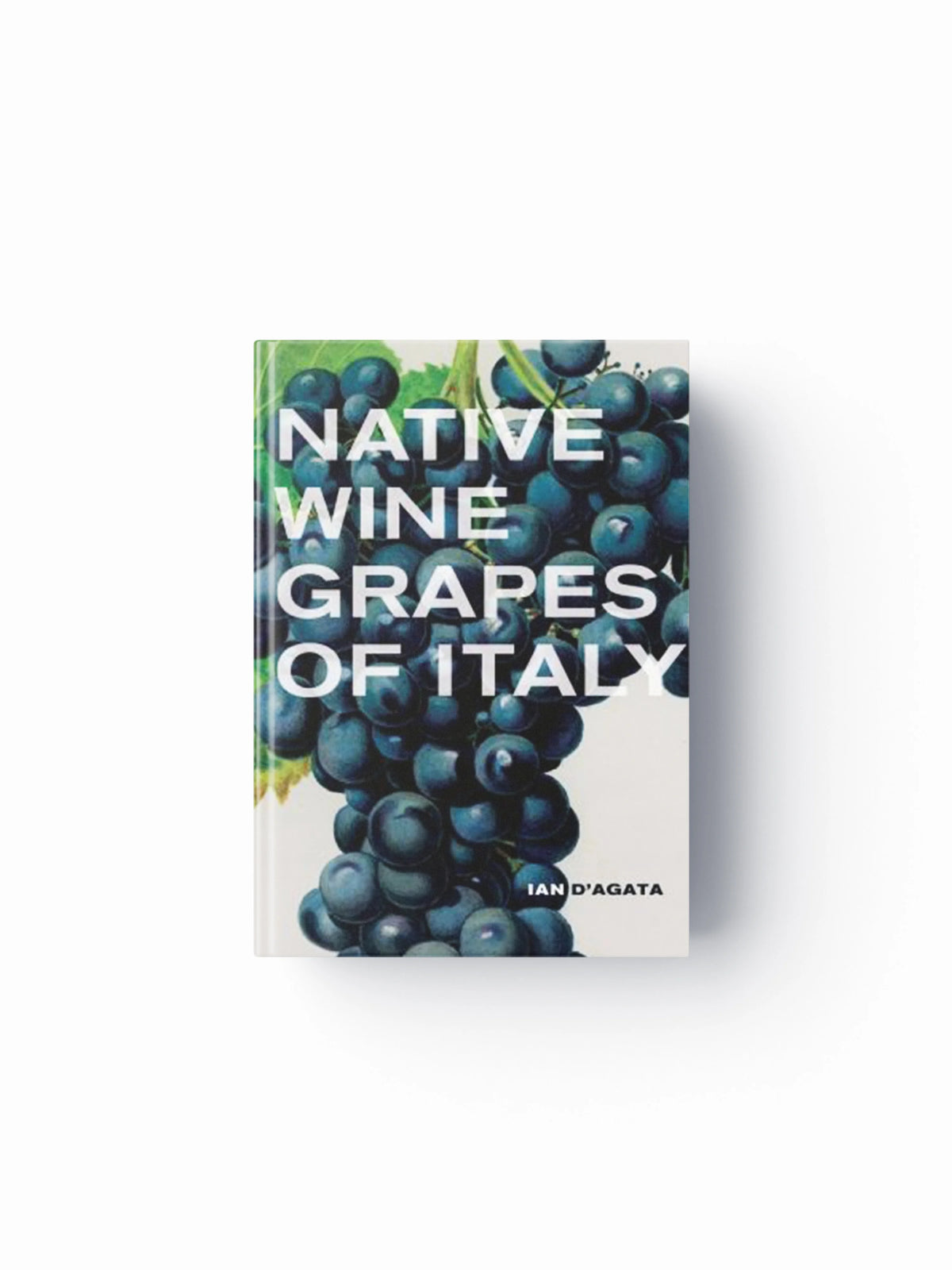 Native Wine Grapes of Italy by Ian D'Agata; 9780520272262