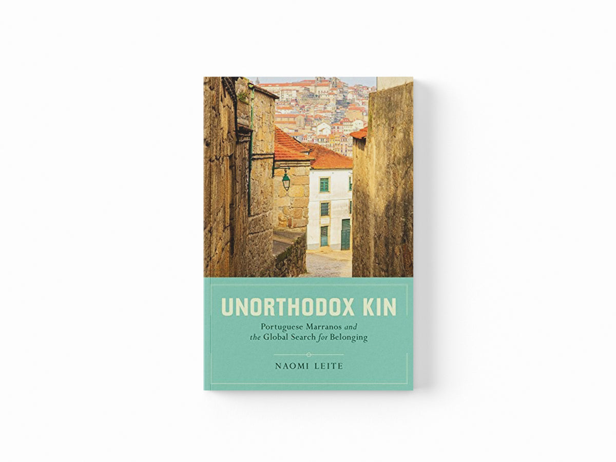 Unorthodox Kin by Naomi Leite; 9780520285057