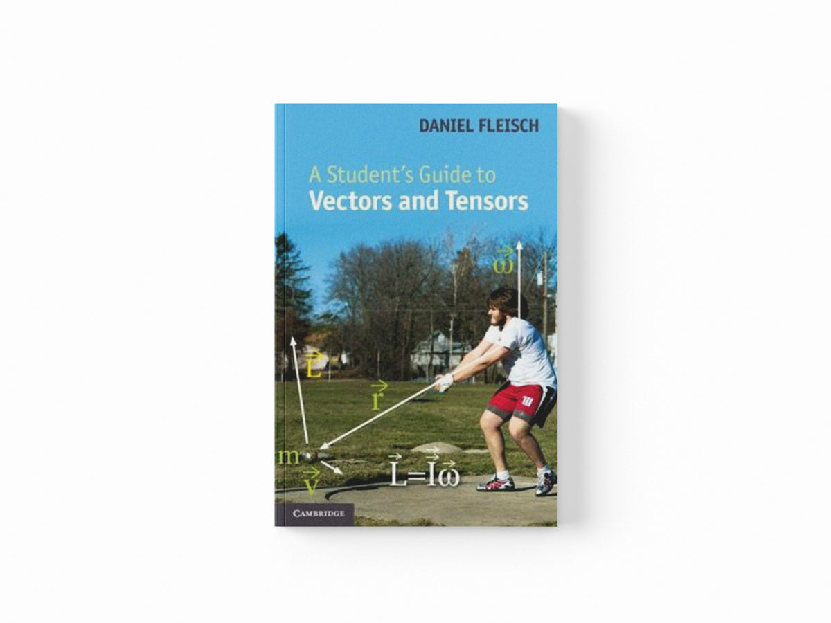 A Student's Guide to Vectors and Tensors by Daniel A.  Fleisch; 9780521171908