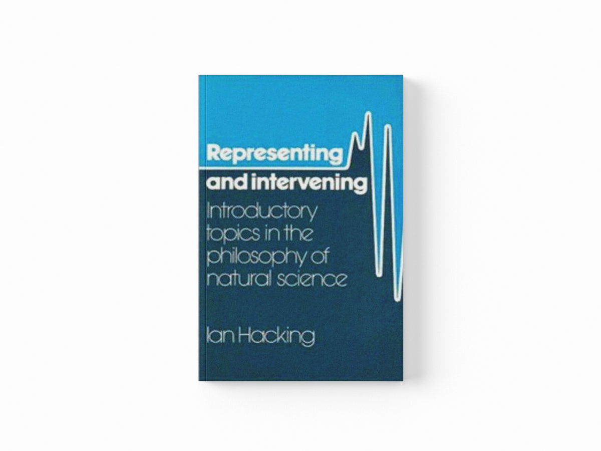Representing and Intervening by Ian Hacking; 9780521282468