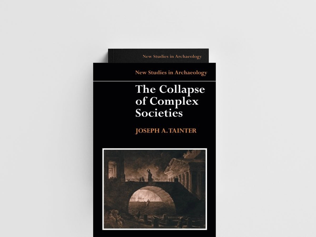 The Collapse of Complex Societies by Joseph Tainter; 9780521386739