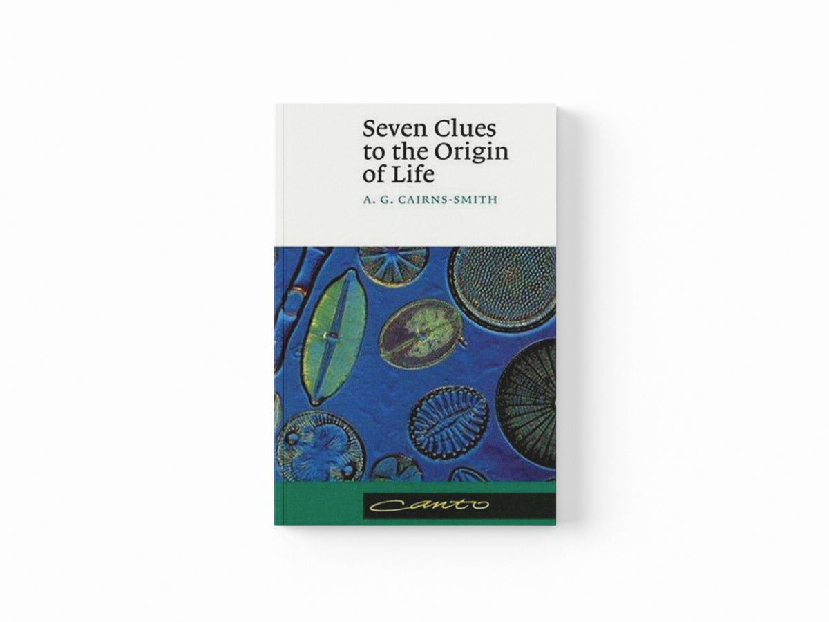 Seven Clues to the Origin of Life by A. G. Cairns-Smith; 9780521398282