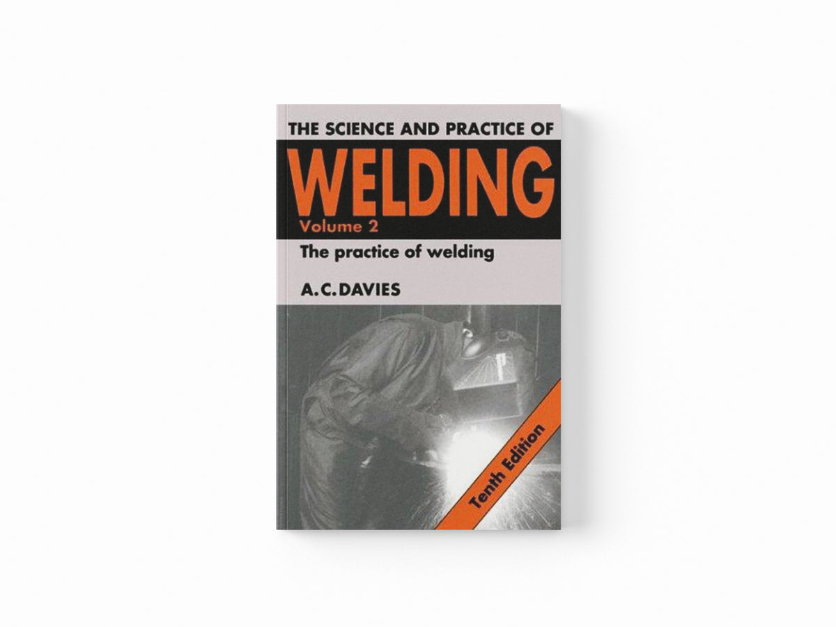 The Science and Practice of Welding: Volume 2 by A. C. Davies; 9780521435666