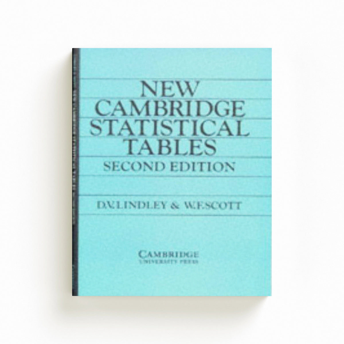 New Cambridge Statistical Tables by D. V. Lindley; W. F.  Scott; 9780521484855