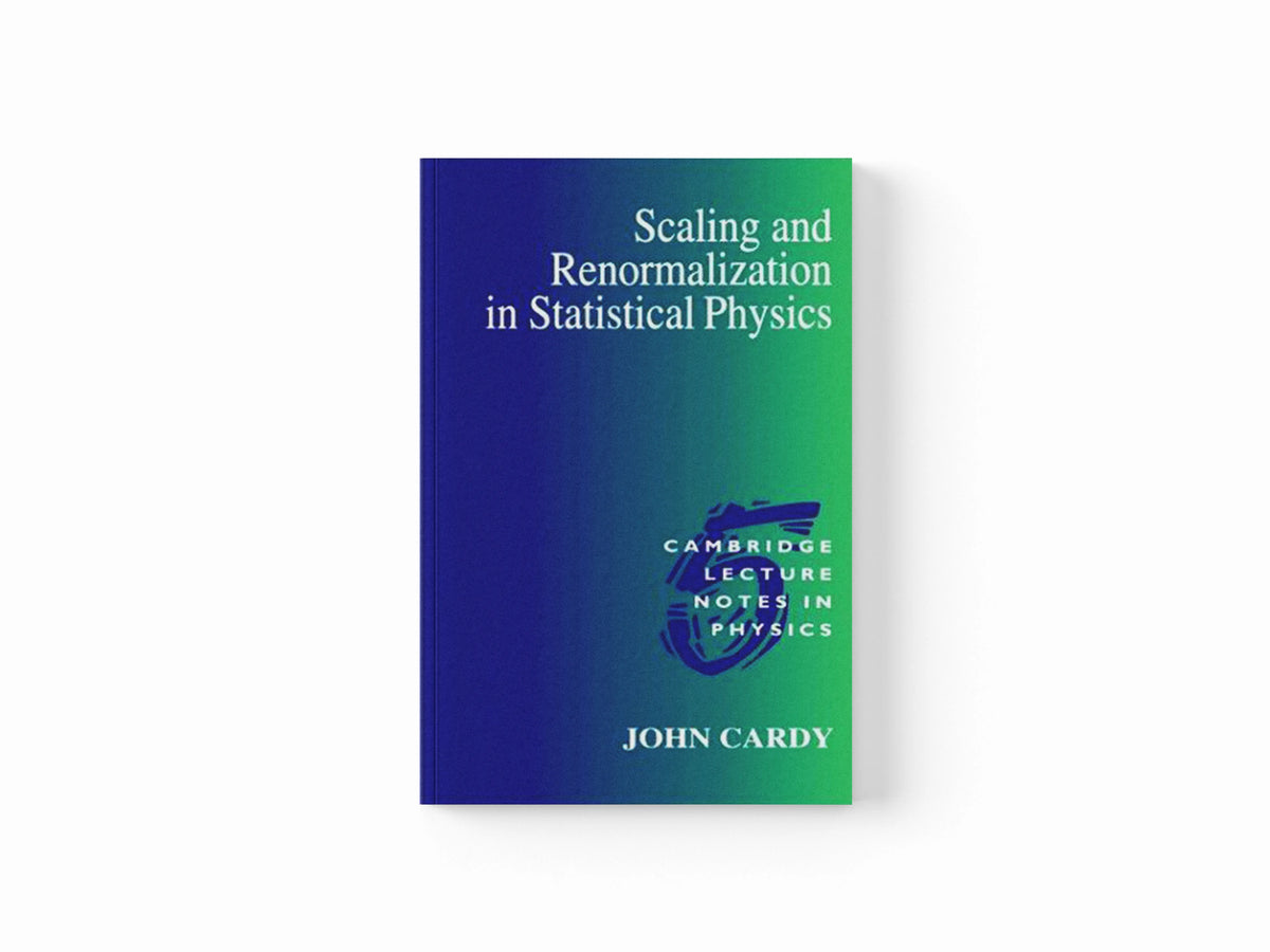 Scaling and Renormalization in Statistical Physics by John  Cardy; 9780521499590
