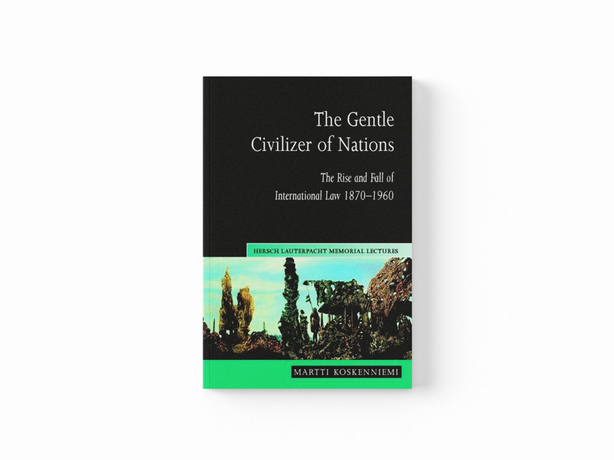 The Gentle Civilizer of Nations by Martti  Koskenniemi; 9780521548090