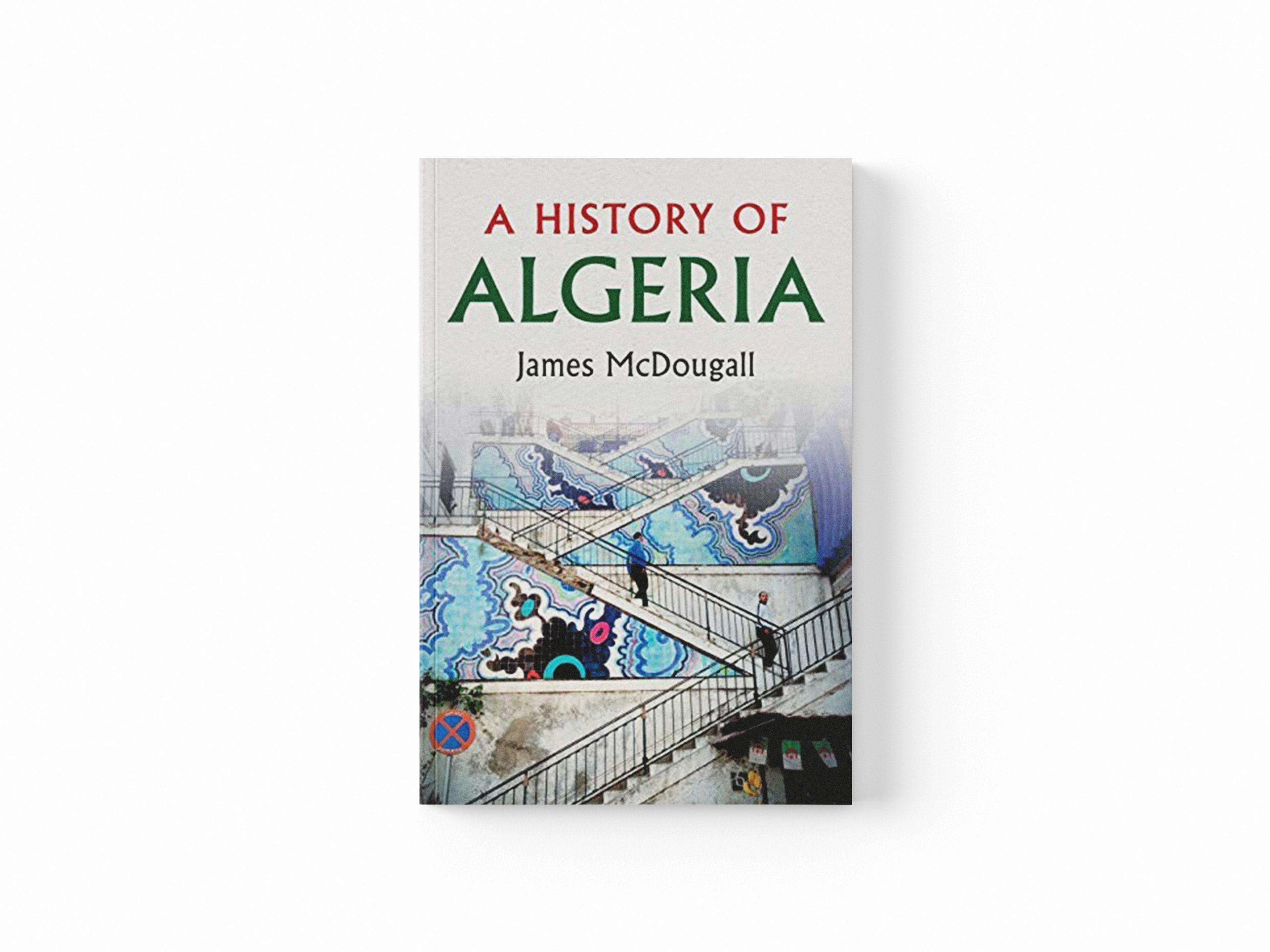 A History of Algeria by James  McDougall; 9780521617307