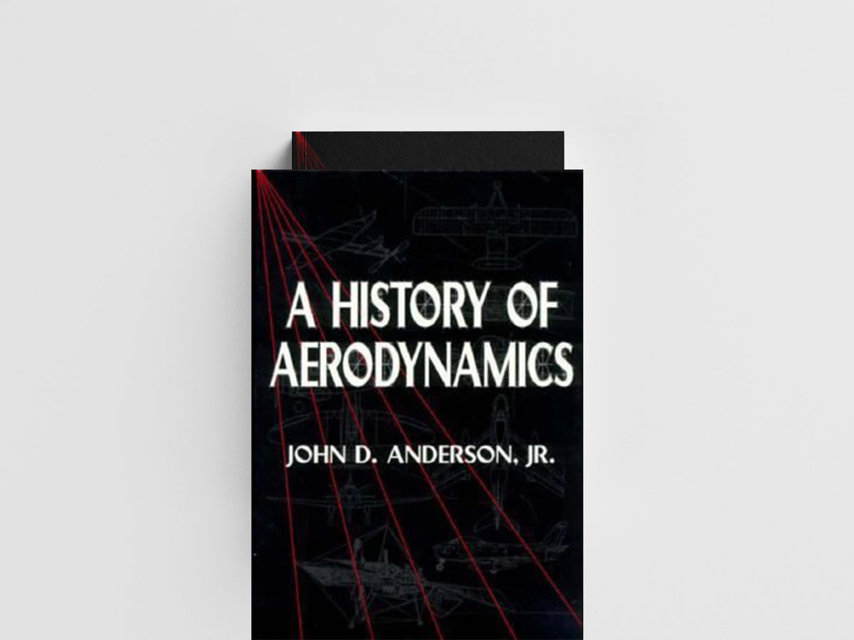 A History of Aerodynamics by Jr, John D.  Anderson; 9780521669559