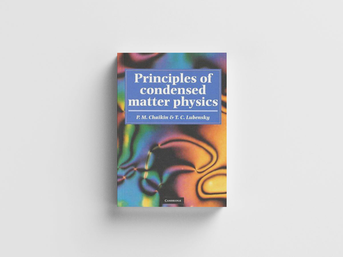 Principles of Condensed Matter Physics by P. M.  Chaikin; T. C.  Lubensky; 9780521794503