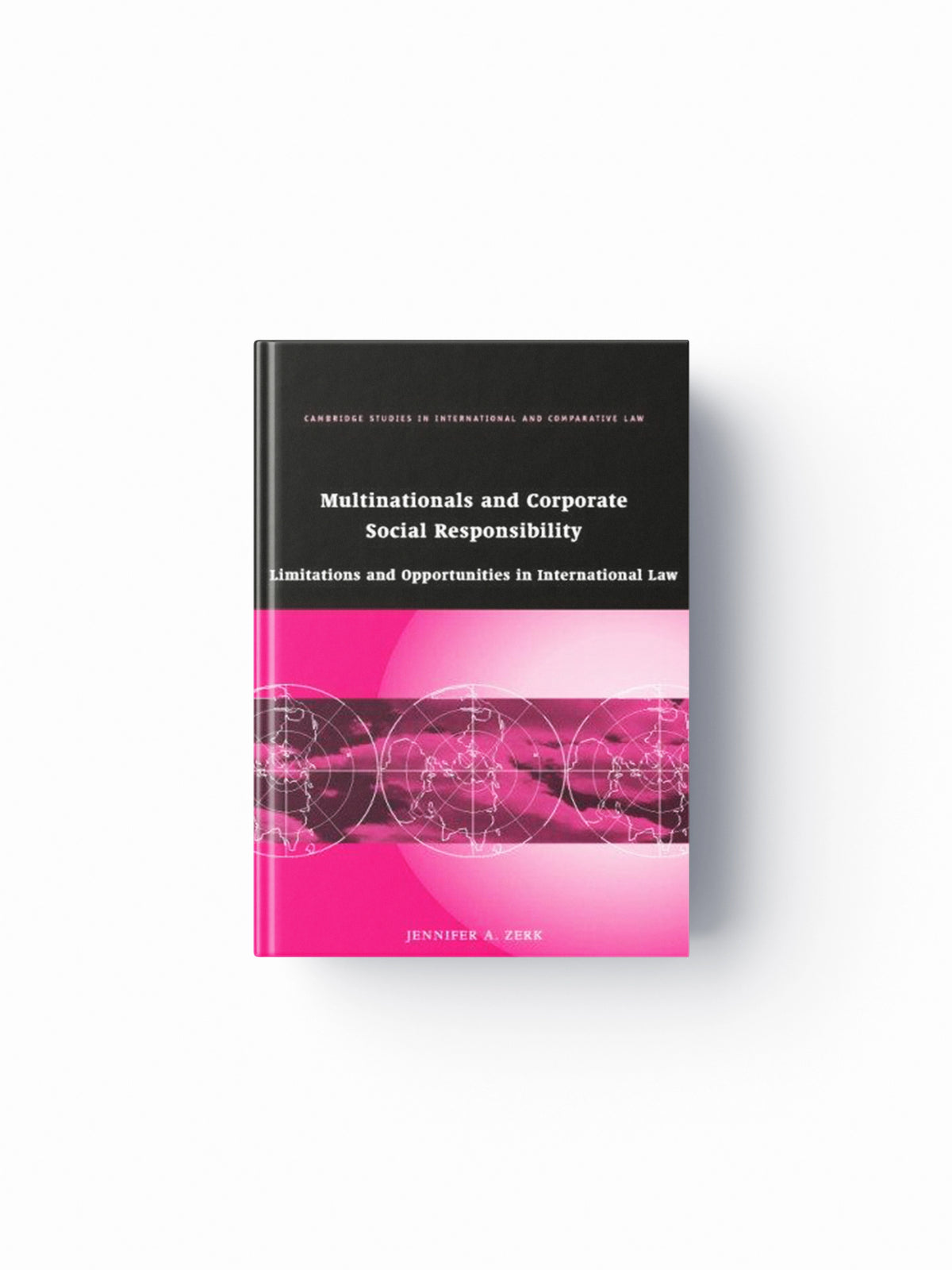 Multinationals and Corporate Social Responsibility by Jennifer A. Zerk; 9780521844994