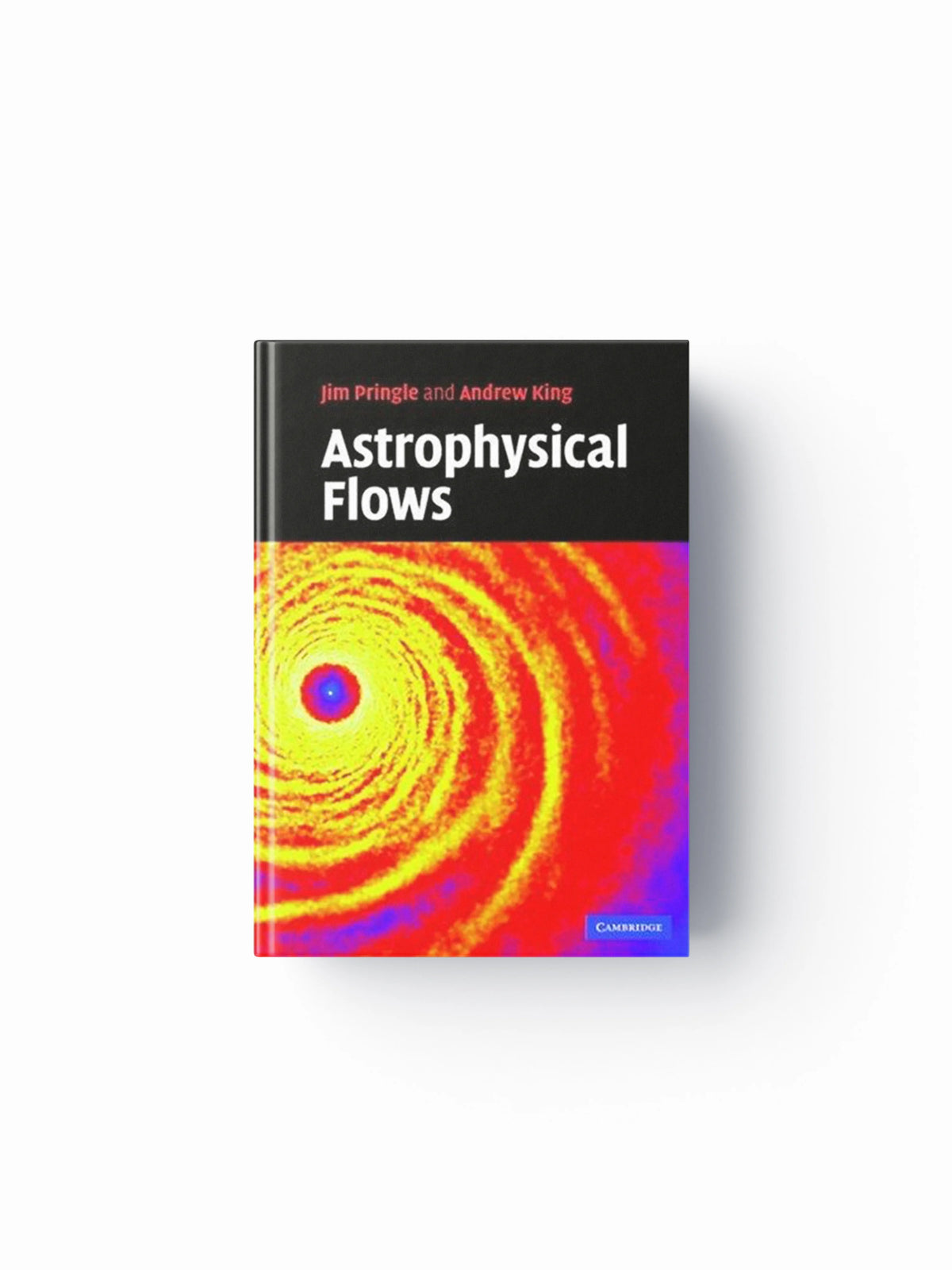 Astrophysical Flows by Andrew  King; James E.  Pringle; 9780521869362