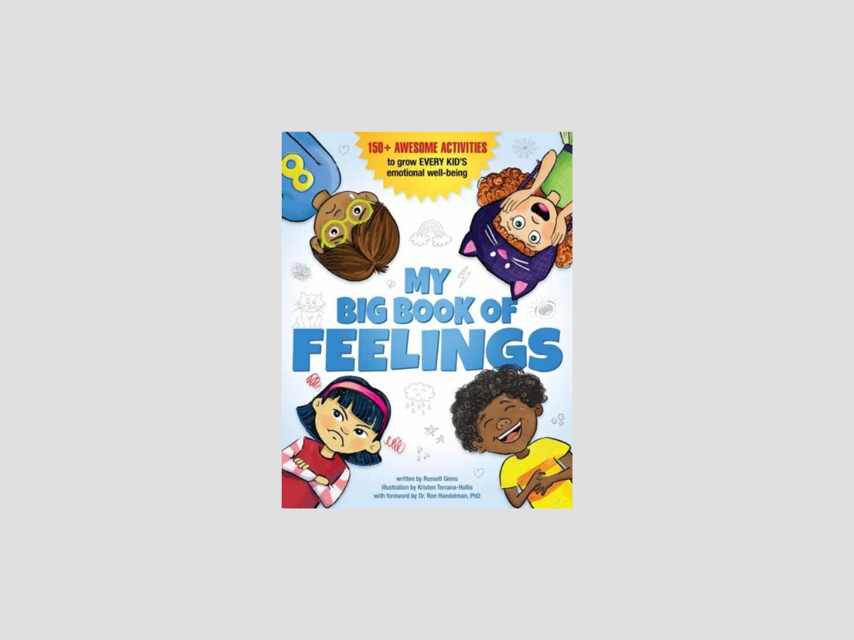 My Big Book of Feelings : 150+ Awesome Activities to Grow Every Kid's Emotional Well-Being by Random House USA Inc; 9780525571407