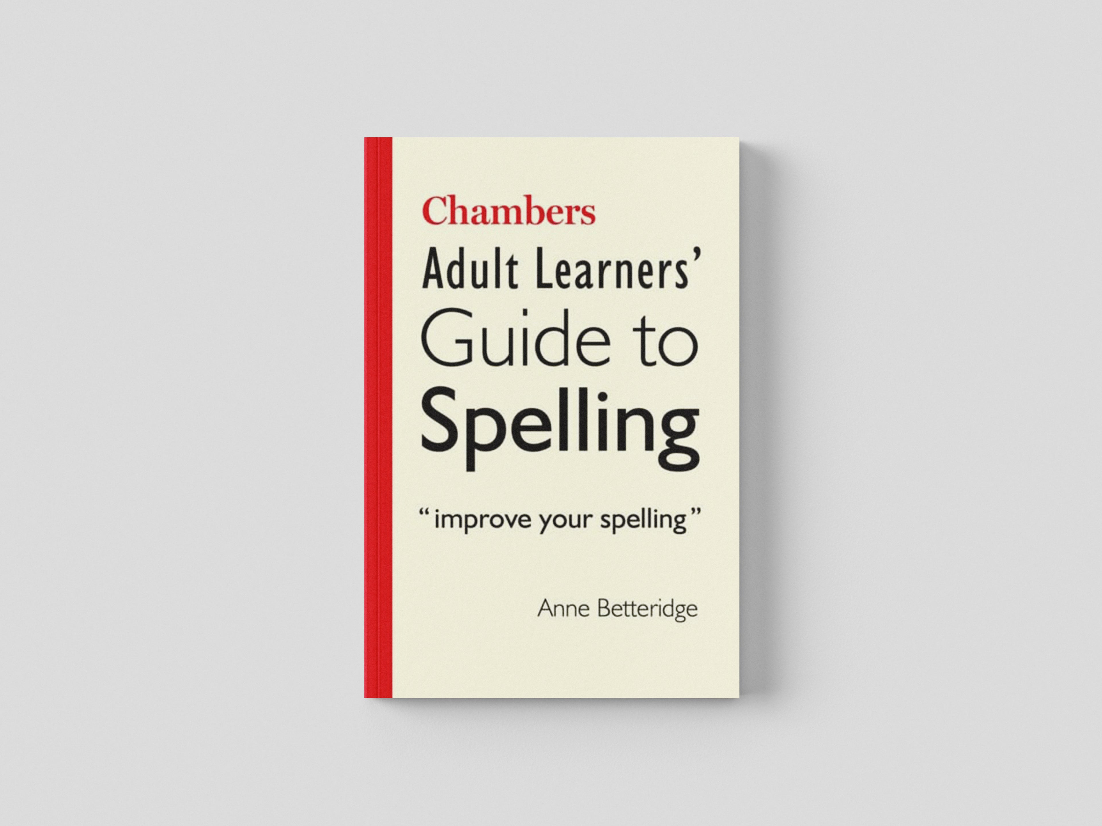 Chambers Adult Learner's Guide to Spelling by Anne Betteridge; 9780550102249