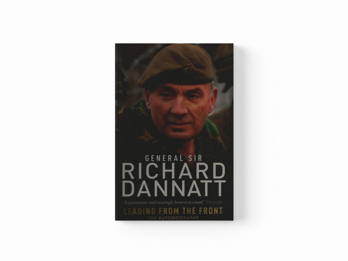 Leading from the Front by General Sir Richard Dannatt; 9780552162616