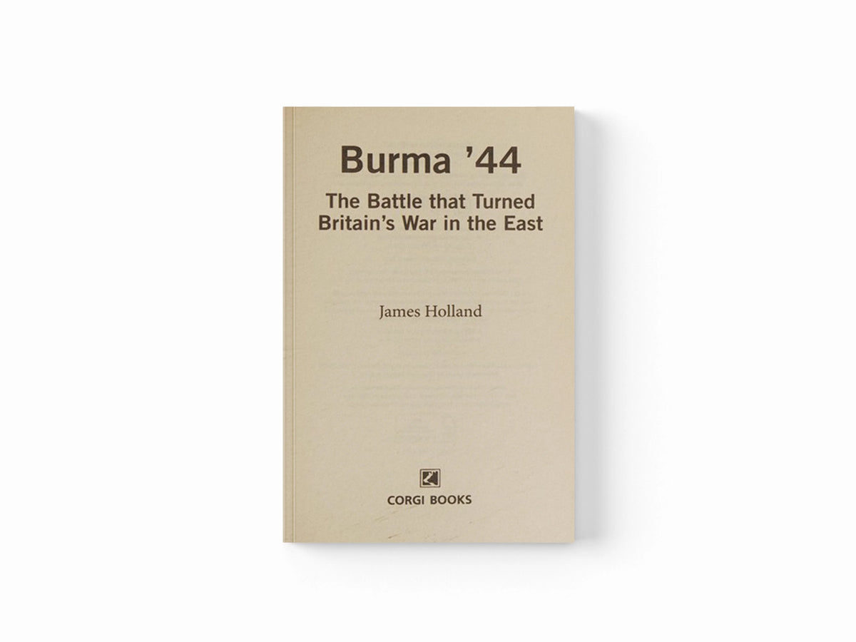 Burma '44 by James Holland; 9780552172035