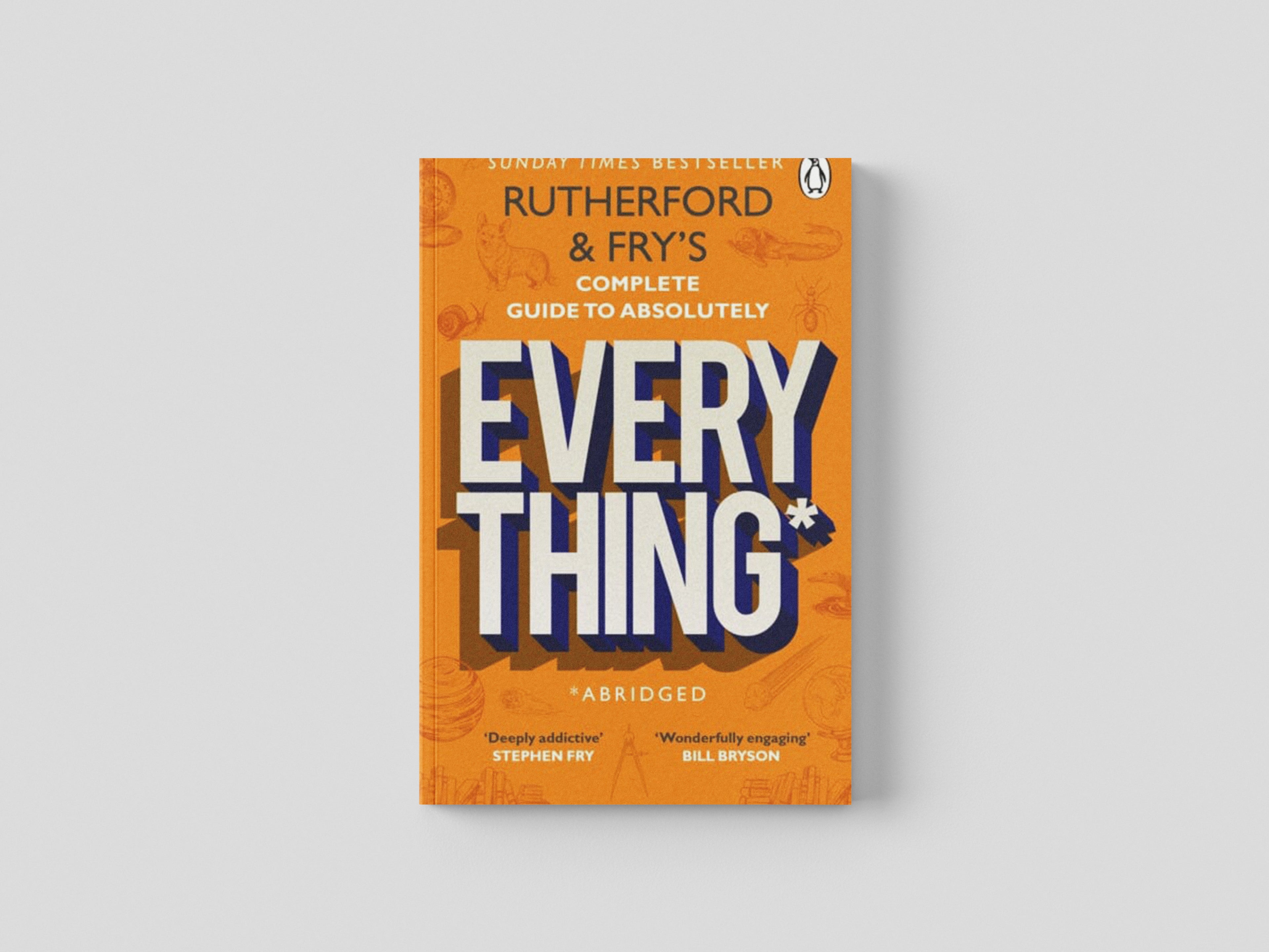 Rutherford and Fry’s Complete Guide to Absolutely Everything (Abridged) by Transworld Publishers Ltd; 9780552176712