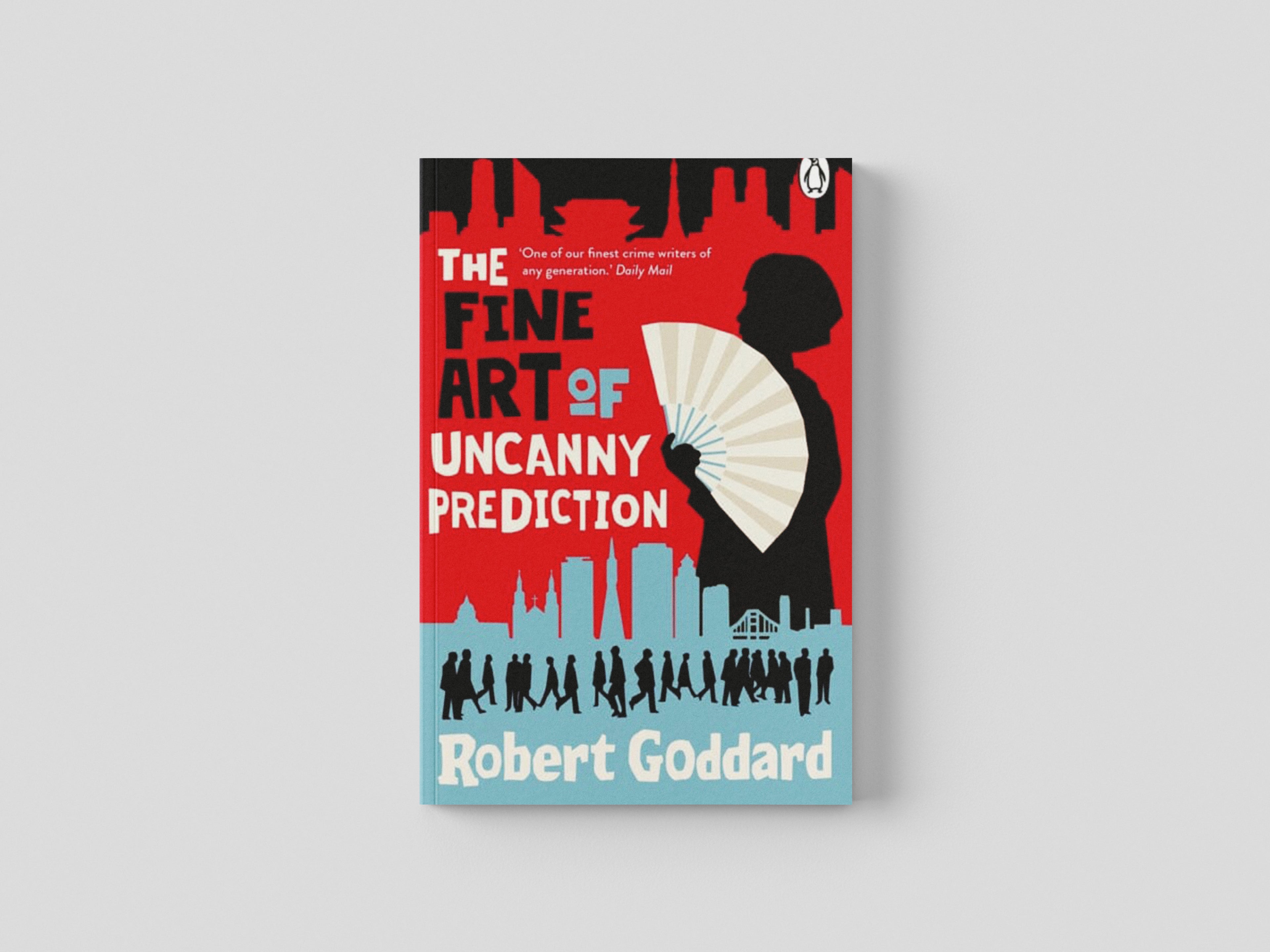 The Fine Art of Uncanny Prediction by Robert Goddard; 9780552178488