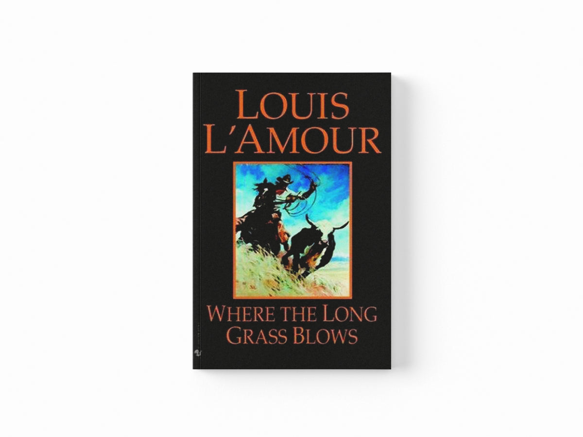 Where the Long Grass Blows by Louis L'Amour; 9780553281729