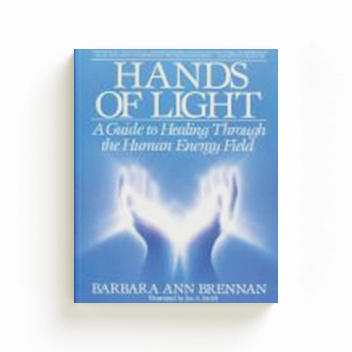 Hands of Light by Barbara Ann Brennan; 9780553345391