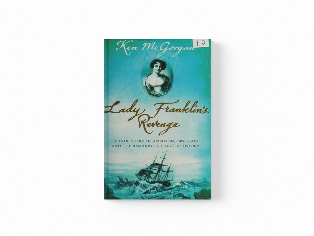 Lady Franklin's Revenge by Ken McGoogan; 9780553816433