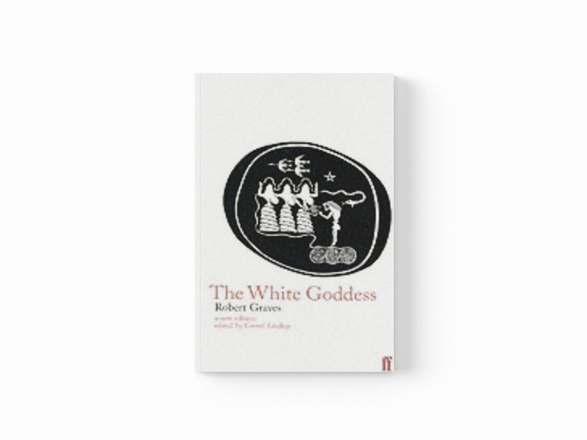 The White Goddess by Robert Graves; 9780571174256