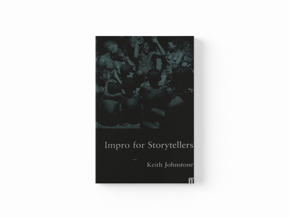 Impro for Storytellers by Keith Johnstone; 9780571190997