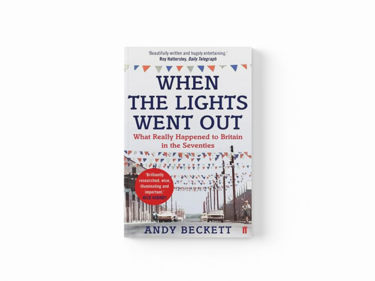 When the Lights Went Out by Andy Beckett; 9780571221370