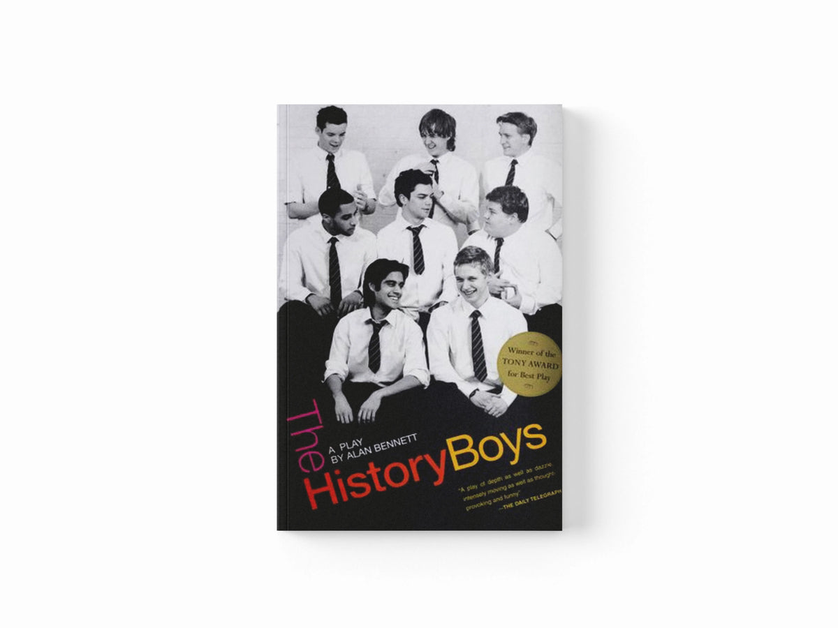 The History Boys by Alan Bennett; 9780571224647