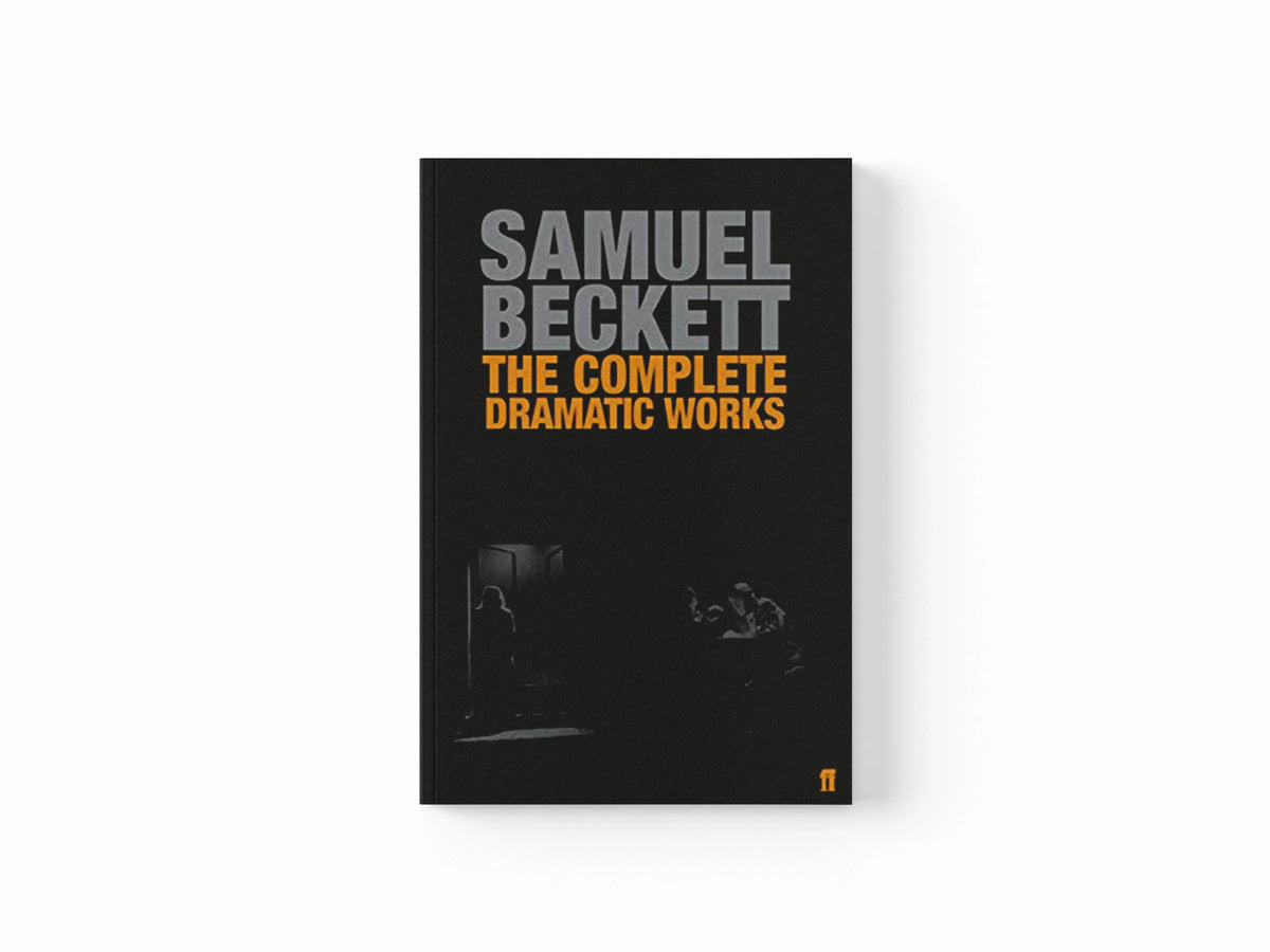 The Complete Dramatic Works of Samuel Beckett by Samuel Beckett; 9780571229154