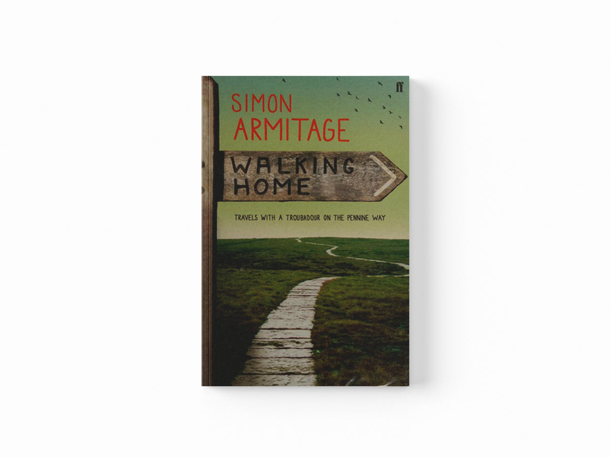 Walking Home by Simon Armitage; 9780571249893