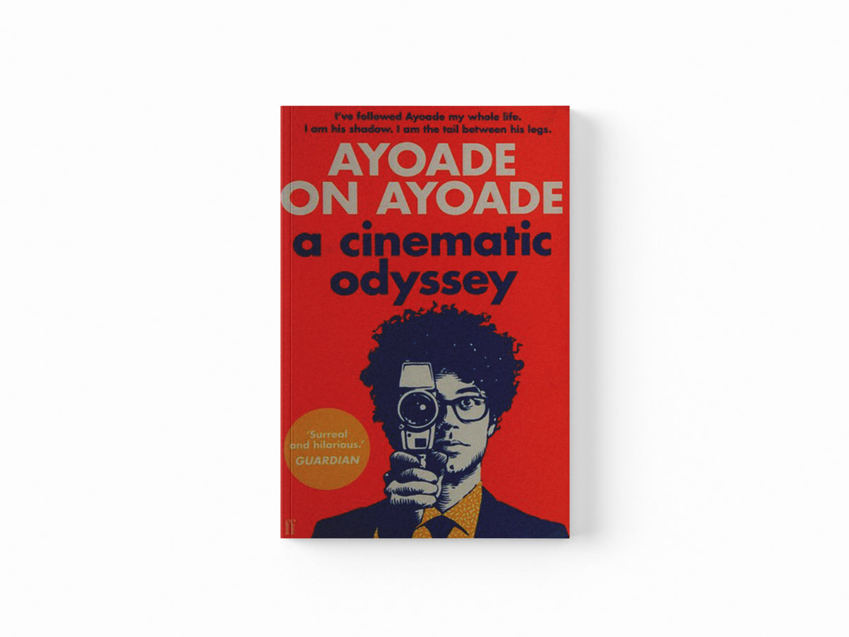 Ayoade on Ayoade by Richard Ayoade; 9780571316533