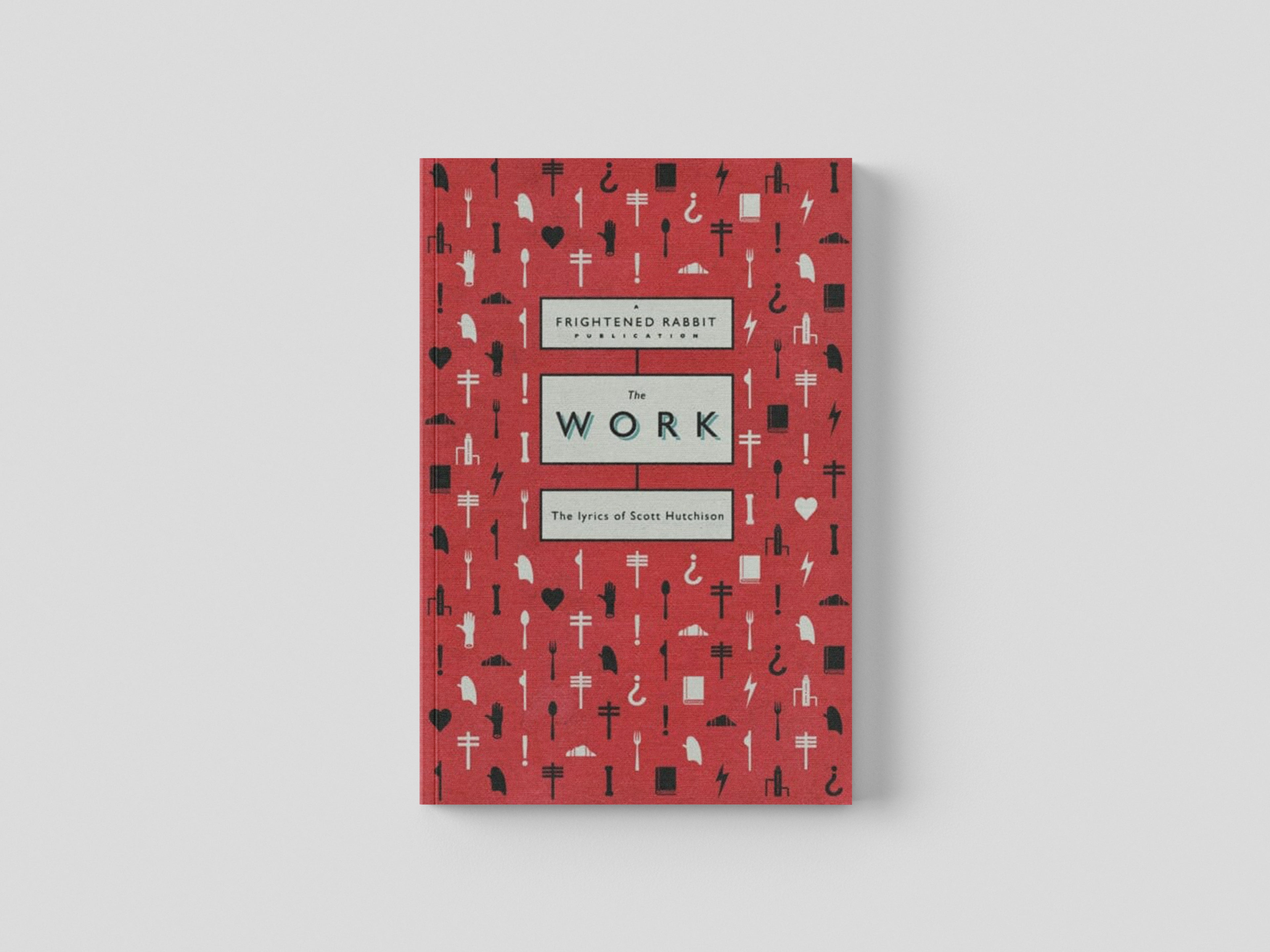 The Work : The lyrics of Scott Hutchison by Faber Music Ltd; 9780571542413