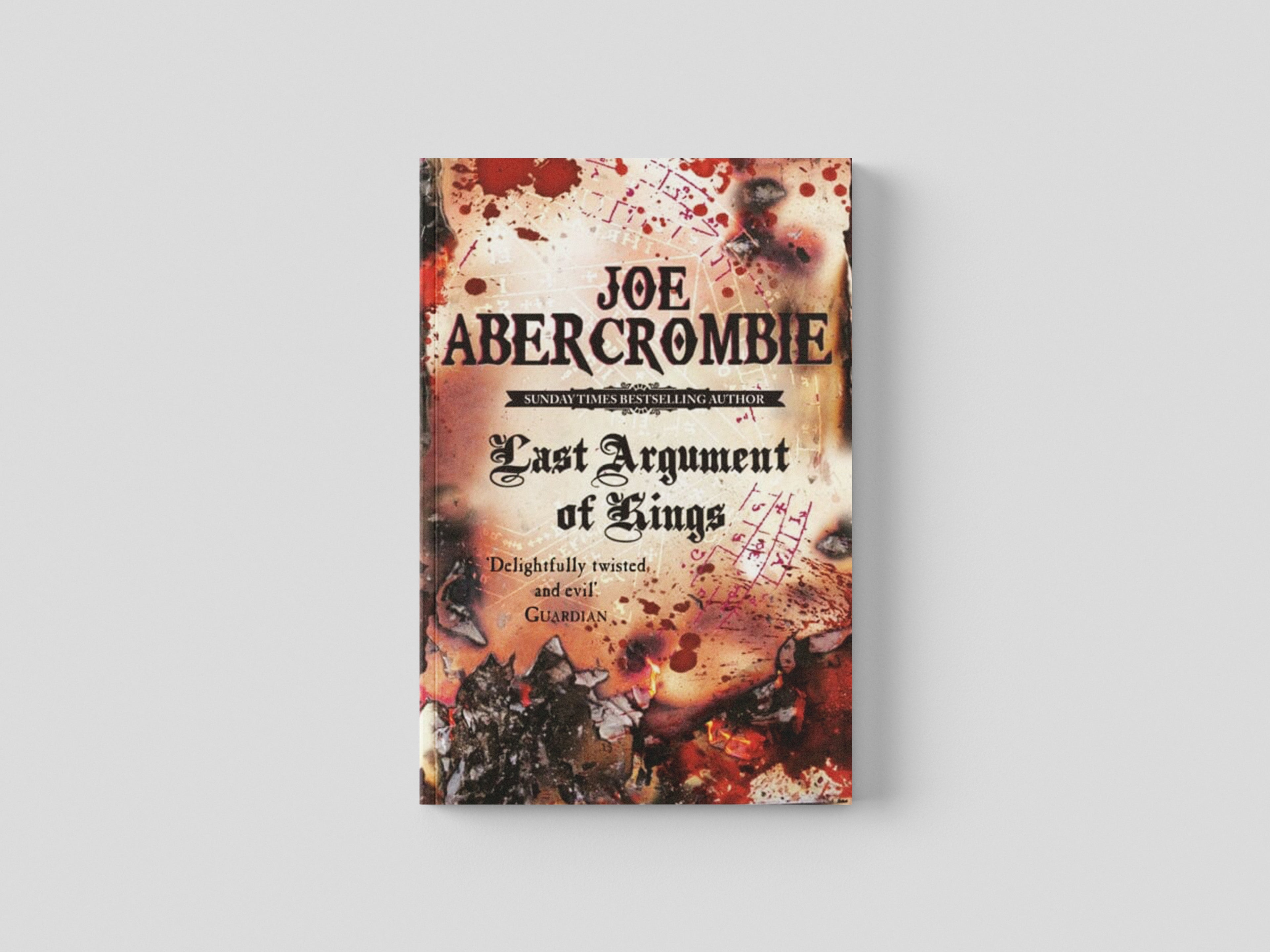 Last Argument Of Kings by Joe Abercrombie; 9780575084162