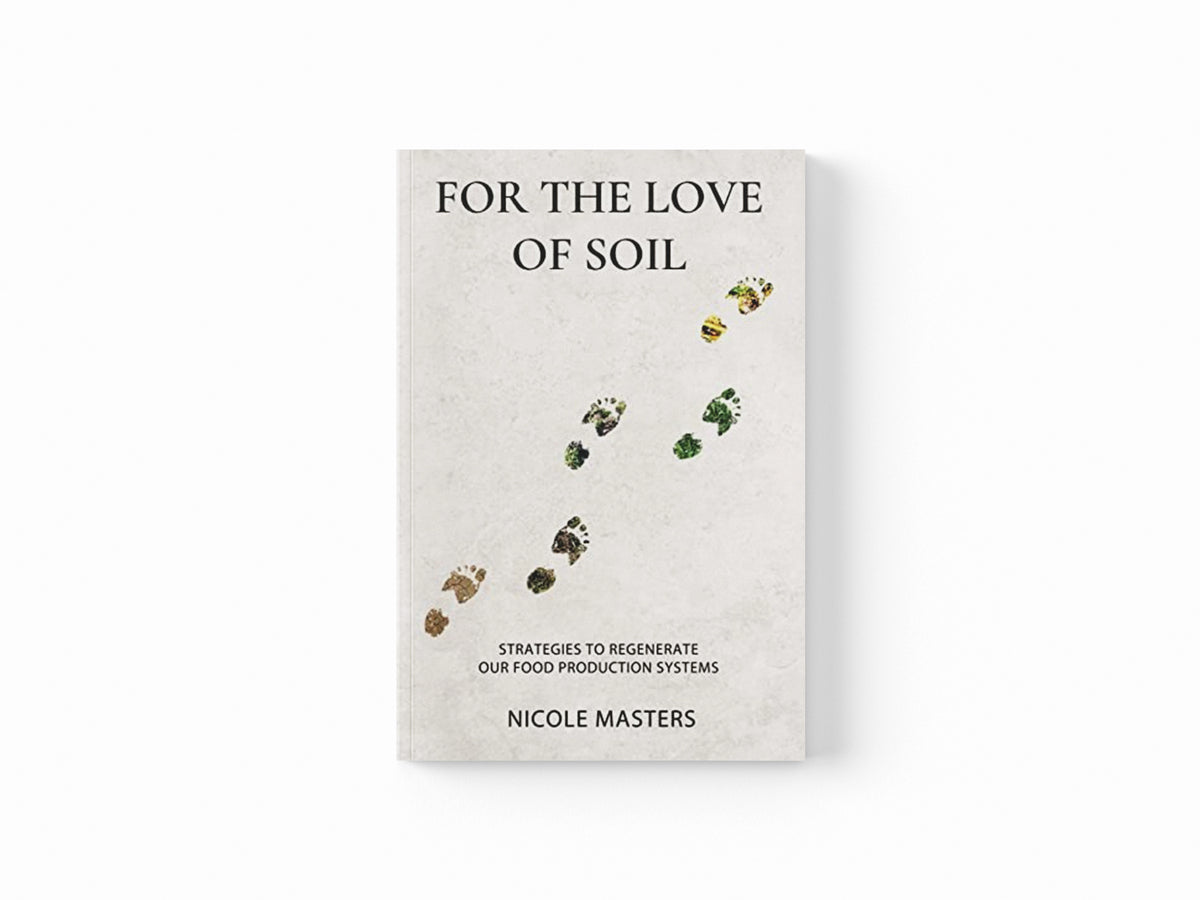 For the Love of Soil by Nicole Masters; 9780578536729