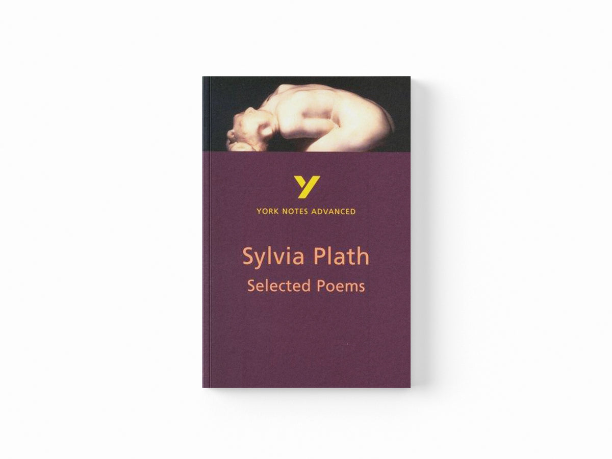 Selected Poems of Sylvia Plath (York Notes Advanced) English Literature Study Guide - for 2026, 2027 exams by Rebecca Warren; 9780582424777
