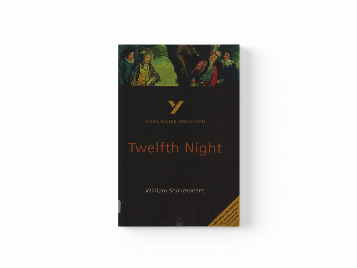 Twelfth Night (York Notes Advanced) English Literature Study Guide - for 2026, 2027 exams by Emma Smith; 9780582431508
