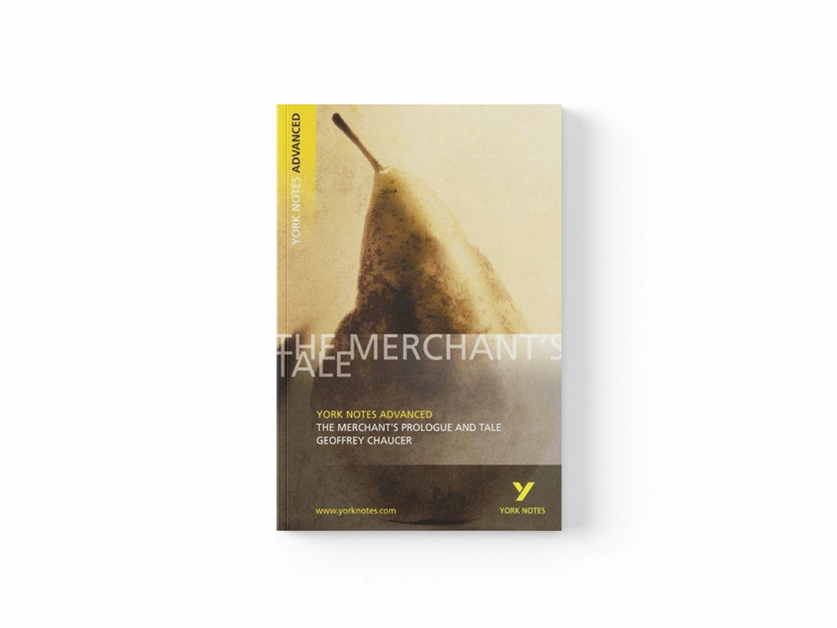 The Merchant's Prologue and Tale (York Notes Advanced) English Literature Study Guide - for 2026, 2027 exams by Pamela King; 9780582772304