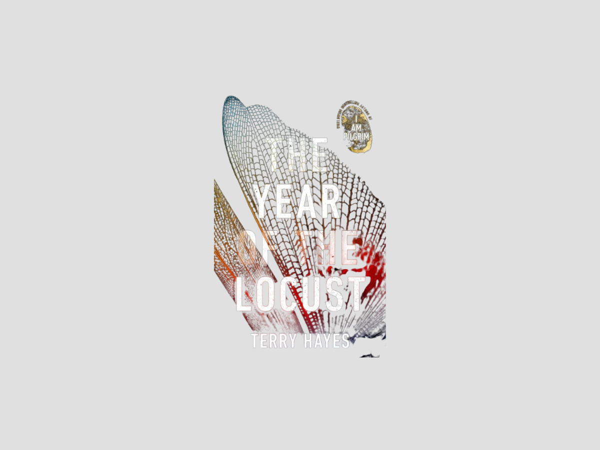 The Year of the Locust: The ground-breaking second novel from the internationally bestselling author of I AM PILGRIM by Terry Hayes; 9780593064962