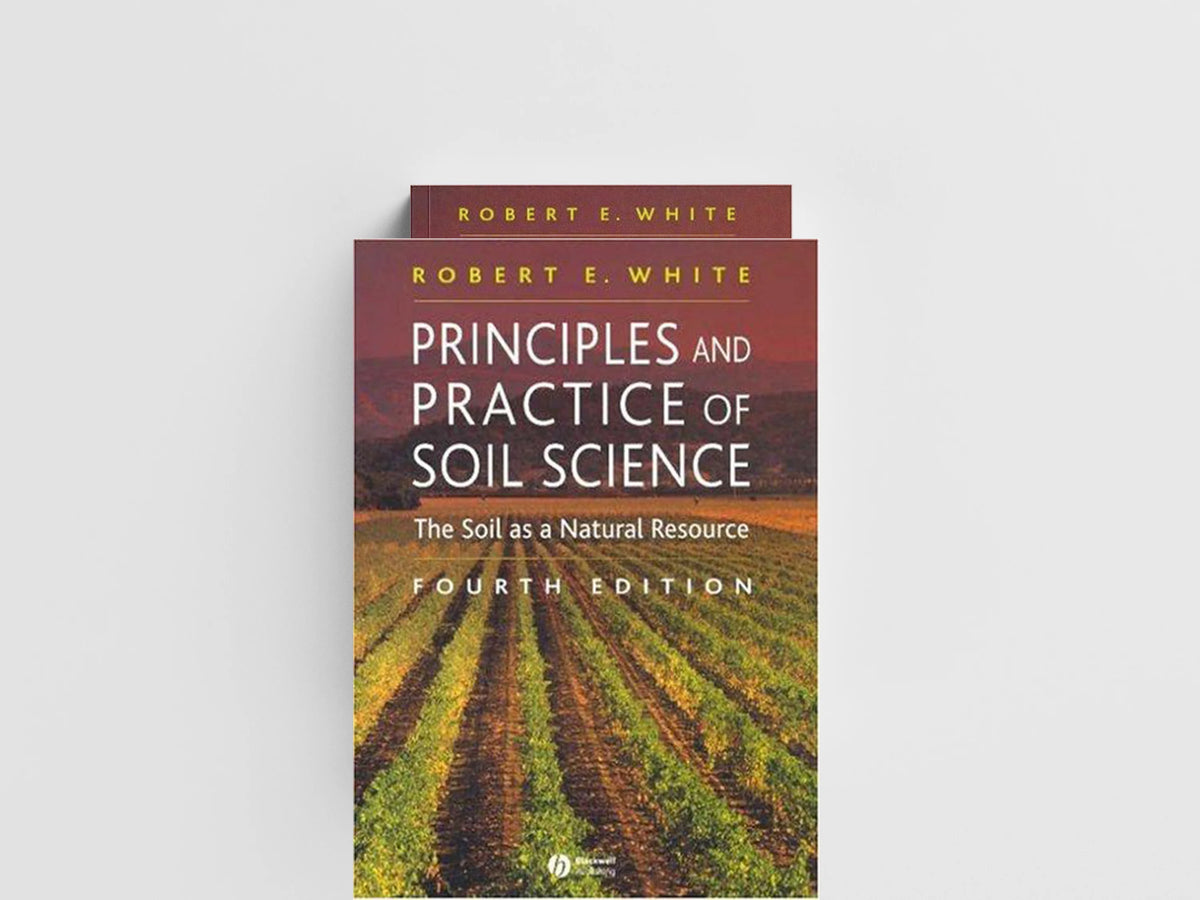 Principles and Practice of Soil Science by Robert E.  White; 9780632064557