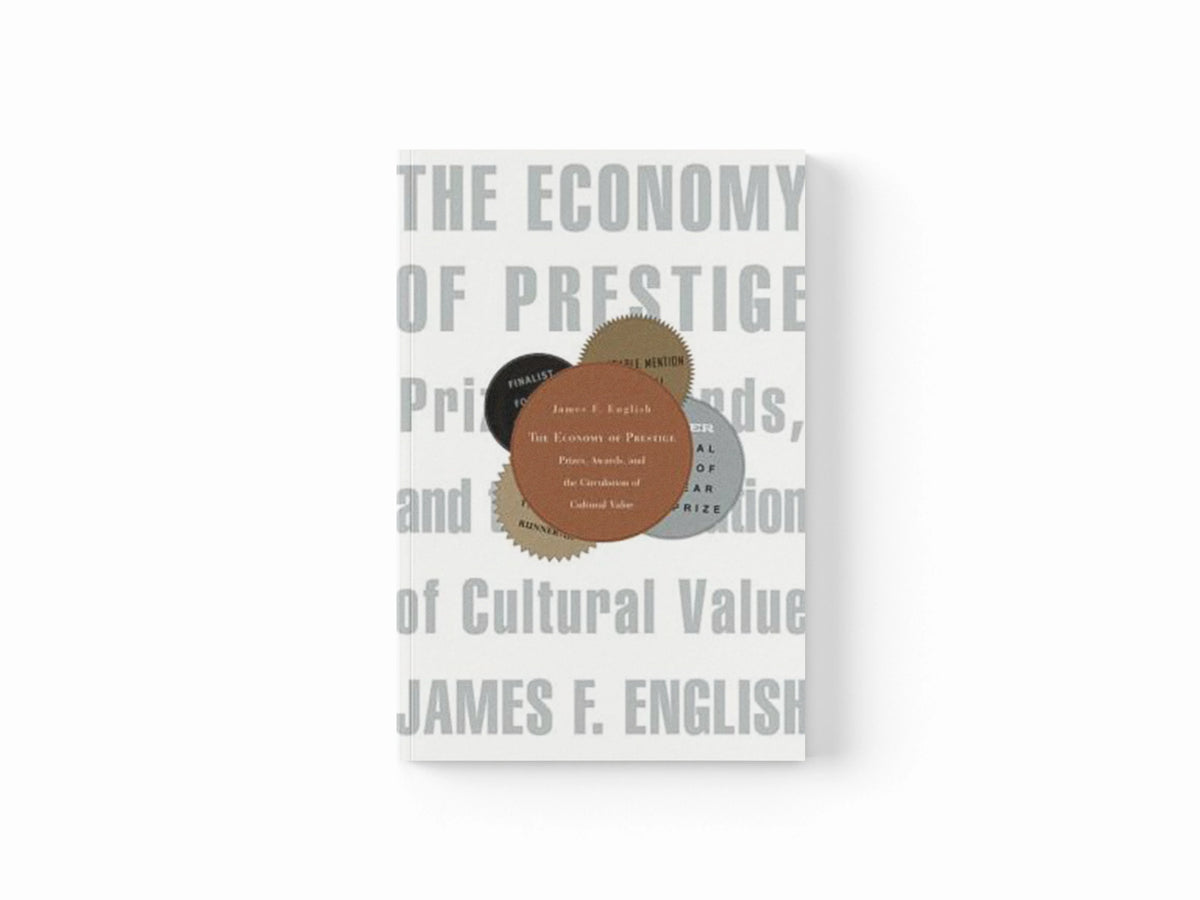 The Economy of Prestige by James F. English; 9780674030435